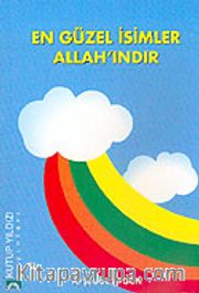 En Güzel İsimler Allah' ındır