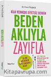 Beden Aklıyla Zayıfla