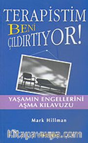 Terapistim Beni Çıldırtıyor!