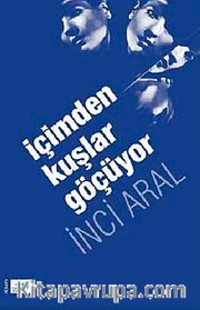 İçimden Kuşlar Göçüyor