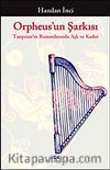 Orpheus'un Şarkısı & Tanpınar'ın Romanlarında Aşk ve Kadın