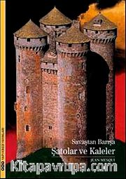 Savaştan Barışa Şatolar ve Kaleler
