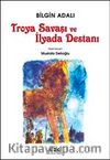Troya Savaşı ve İlyada Destanı