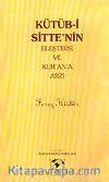 Kütüb- i Sitte' nin Eleştirisi ve Kur' an' a Arzı