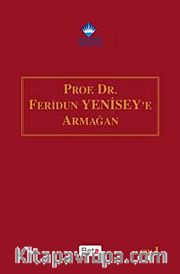 Prof.Dr.Feridun Yenisey'e Armağan (2 Cilt Takım)