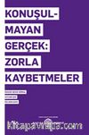 Konuşulmayan Gerçek: Zorla Kaybetmeler
