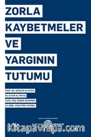 Zorla Kaybetmeler ve Yargının Tutumu