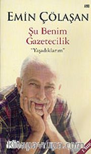 Şu Benim Gazetecilik "Yaşadıklarım"