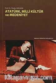 Atatürk, Milli Kültür ve Medeniyet