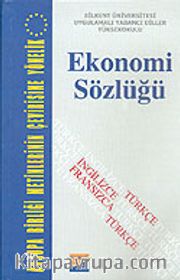 Avrupa Birliği Metinlerinin Çevirisine Yönelik Ekonomi Sözlüğü (Türkçe-İngilizce-Fransızca)