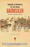 Afganistan ve Hindistan'da Bir Türk Devleti Gazneliler (Siyaset, Teşkilat, Kültür)