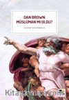 Dan Brown Müslüman mı Oldu ?