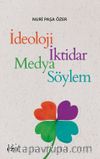 İdeoloji, İktidar, Medya, Söylem
