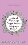 Sevilmek Hoşumuza Sevgiyi Sunmak Zorumuza Gidiyor