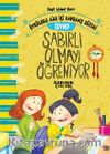 Zeynep Sabırlı Olmayı Öğreniyor / Öykülerle Aile İçi Davranış Eğitimi 