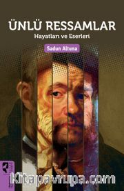 Ünlü Ressamlar <br /> Hayatları ve Eserleri