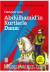 Gençler İçin Abdülhamid’in Kurtlarla Dansı