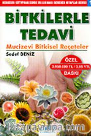 Bitkilerle Tedavi (Mucizevi Bitkisel Reçeteler)