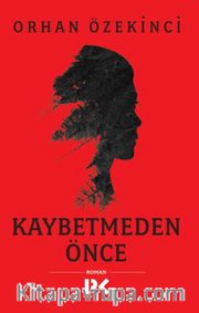 Kaybetmeden Önce