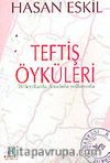 Teftiş Öyküleri: 70'li Yıllarda Anadolu Yollarında
