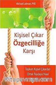 Kişisel Çıkar Özgeciliğe Karşı