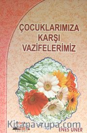 Çocuklarımıza Karşı Vazifelerimiz