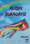 Alışın Buradayız