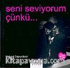 Seni Seviyorum Çünkü