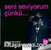 Seni Seviyorum Çünkü