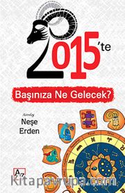 2015'te Başınıza Ne Gelecek?