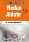 Erkekler Neden Aldatır?