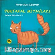 Portakal Miyavladı / Değerler Eğitimi Serisi 2