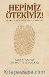 Hepimiz Ötekiyiz! & Türkiye'de Kimlikler ve Algılar
