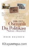 1908-1913 Osmanlı Dış Politikası & Buhran-ı Meşrutiyet