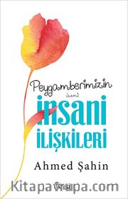 Peygamberimizin (a.s.m.) İnsani İlişkileri