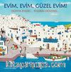 Evim Evim, Güzel Evim! & Dünya Evleri... Evlerin Dünyası...