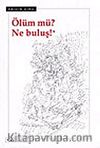 Ölüm Mü? Ne Buluş!