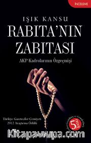 Rabıta'nın Zabıtası <br /> AKP Kadrolarının Özgeçmişi