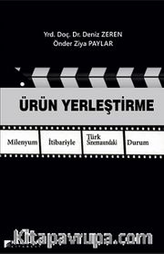 Ürün Yerleştirme <br /> Milenyum İtibariyle Türk Sinemasındaki Durum