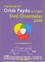 Toplumsal Bir Ortak Payda'ya Doğru Sivil Önermeler 2004