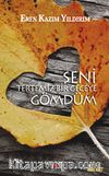 Seni Tertemiz Bir Geceye Gömdüm