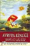 Avrupa Kimliği: Pan Milliyetçilikten Post Milliyetçiliğe