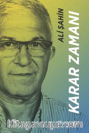 Karar Zamanı: Hayatının Mimarı Bir Girişimcinin Hikayesi