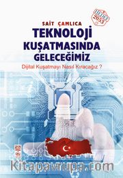 Teknoloji Kuşatmasında Geleceğimiz