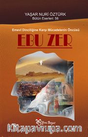 Emevi Dinciliğine Karşı Mücadelenin Öncüsü: Ebu Zer