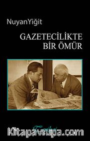 Gazetecilikte Bir Ömür