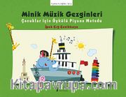 Minik Müzik Gezginleri <br /> Çocuklar İçin Öykülü Piyano Metodu