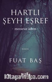 Hartlı Şeyh Eşref <br /> Mezarsız Adem