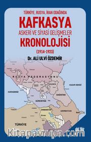 Kafkasya Askeri ve Siyasi Gelişmeler Kronolojisi (1914-1923)