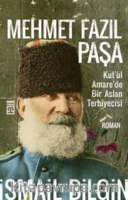 Mehmet Fazıl Paşa / Kut’ül Amare’de Bir Aslan Terbiyecisi